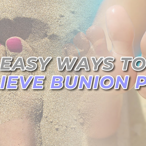 5 Easy Ways to Relieve Bunion Pain