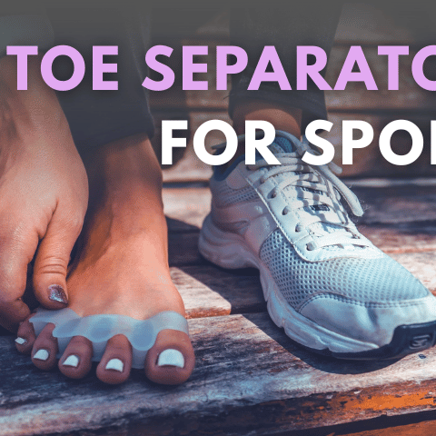 Why Wear Toe Separators for Sports?